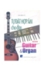 Tự đặt hợp âm cho đàn Guitar và Organ_Tập 3