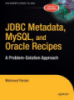 JDBC Metadata, MySQL, and Oracle Recipes