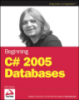 Beginning C# 2005 Databases - Karli Watson