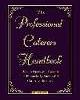The Professional Aterer’s  Handbook - How to Open and Operate a Financially Successful Catering Business with CD-ROM