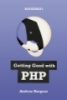 Getting good with PHP
