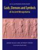 AN ILLUSTRATED DICTIONARY - Gods, Demons and Symbols of Ancient Mesopotamia