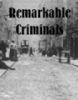A BOOK OF REMARKABLE CRIMINALS