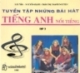 Tuyển tập những bài hát tiếng Anh nổi tiếng có lời Việt tham khảo (tập 2)
