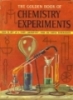 The golden book  of chemistry experiments