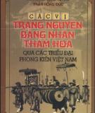 Ebook Các vị trạng nguyên, bảng nhãn, thám hoa qua các triều đại phong kiến Việt Nam (Phần 2) - NXB Văn hóa Thông tin