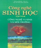 Giáo trình Công nghệ sinh học - Tập 5: Công nghệ vi sinh và môi trường (Phần 1) - PGS.TS. Phạm Văn Ty, TS. Nguyễn Văn Thành