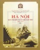 Ebook Hà Nội qua tài liệu và tư liệu lưu trữ 1873 - 1954 (Tập 1): Phần 1 - Đào Thị Diến (chủ biên)
