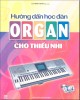 Ebook Hướng dẫn học đàn Organ cho thiếu nhi: Phần 2