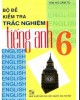 Ebook Bộ đề kiểm tra trắc nghiệm Tiếng Anh 6: Phần 1