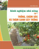 Ebook Kinh nghiệm nhà nông (Tập 1: Trồng, chăm sóc và thâm canh cây trồng): Phần 2